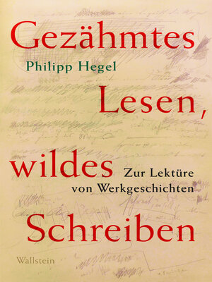 cover image of Gezähmtes Lesen, wildes Schreiben